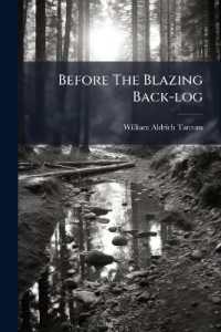 Before the Blazing Back-log : Little Tales of Woods, Fields, Waters