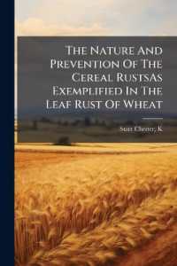 The Nature and Prevention of the Cereal RustsAs Exemplified in the Leaf Rust of Wheat