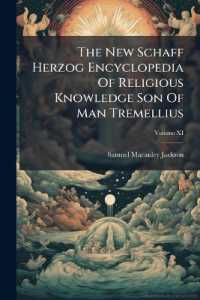 The New Schaff Herzog Encyclopedia of Religious Knowledge Volume XI Son of Man Tremellius