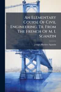 An Elementary Course of Civil Engineering. Tr. from the French of M. I. Sganzin