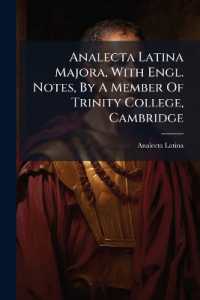 Analecta Latina Majora, with Engl. Notes, by a Member of Trinity College, Cambridge