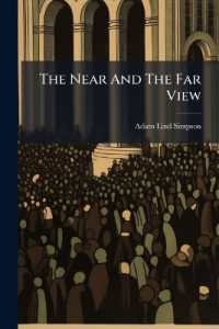 The Near and the Far View : And Other Sermons