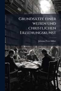 Grundsätze einer weisen und christlichen Erziehungskunst