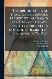 Théorie des corps de nombres algébriques. Traduit de l'allemand par A. Lévy et Th. Got. Avec une préf. et des notes de G. Humbert et des notes de Th. Got