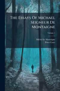 The Essays of Michael Seigneur De Montaigne : Translated into English; Volume 1