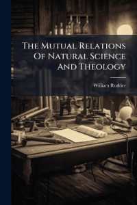 The Mutual Relations of Natural Science and Theology : An Oration Pronounced before the Connecticut Beta of the Phi Beta Kappa Society, in Christ Church, Hartford, Conn., July 7th, 1868
