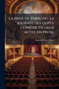 La prise de Paris; ou, La journée des dupes; comédie en deux actes, en prose