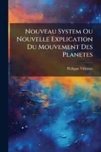 Nouveau System Ou Nouvelle Explication Du Mouvement Des Planetes
