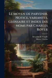Le moyen de parvenir. Notice, variantes, glossaire et index des noms par Charles Royer : 2
