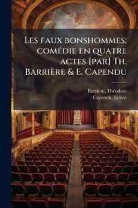 Les faux bonshommes; comédie en quatre actes [par] Th. Barrière & E. Capendu