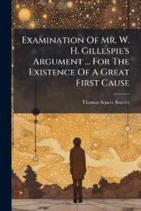Examination of Mr. W. H. Gillespie's Argument ... for the Existence of a Great First Cause