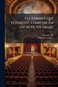 Les femmes qui pleurent, comèdie en un acte, en prose
