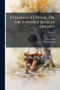 Evenings at Home, Or, the Juvenile Budget Opened : Consisting of a Variety of Miscellaneous Pieces for the Instruction and Amusement of Young Persons; Volume 5
