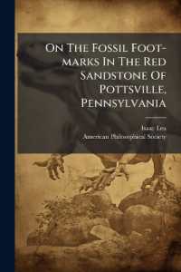 On the Fossil Foot-marks in the Red Sandstone of Pottsville, Pennsylvania