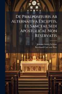 De Praeposituris Ab Alternativa Exceptis, Et Sanctae Sedi Apostolicae Non Reservatis