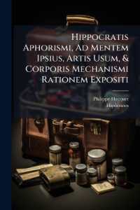 Hippocratis Aphorismi, Ad Mentem Ipsius, Artis Usum, & Corporis Mechanismi Rationem Expositi
