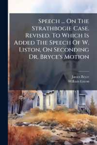Speech ... on the Strathbogie Case. Revised. to Which Is Added the Speech of W. Liston, on Seconding Dr. Bryce's Motion