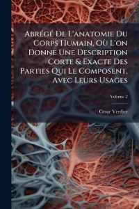 Abrégé De L'anatomie Du Corps Humain, Où L'on Donne Une Description Corte & Exacte Des Parties Qui Le Composent, Avec Leurs Usages; Volume 2
