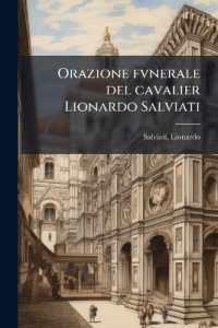 Orazione fvnerale del cavalier Lionardo Salviati : Da lui publicamente recitata nell'esequie del sereniss. Cosimo Medici grandvca di Toscana, gran maestro della relligione de' Caualieri di Santo Stefano: celebrate l'vltimo dì d'aprile dell'anno