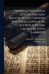 Osservazioni della lingua italiana raccolte dal Cinonio [pseud.] illustrate ed accresciute dal cavaliere Luigi Lamberti : 1