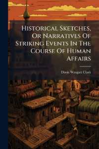 Historical Sketches, or Narratives of Striking Events in the Course of Human Affairs