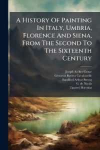 A History of Painting in Italy, Umbria, Florence and Siena, from the Second to the Sixteenth Century : The Sienese, Umbrian, & North Italian Schools