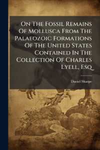 On the Fossil Remains of Mollusca from the Palaeozoic Formations of the United States Contained in the Collection of Charles Lyell, Esq : With Remarks on the Comparison of the North American Formations with Those of Europe