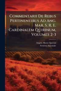Commentarii De Rebus Pertinentibus Ad Ang. Mar. S. R. E. Cardinalem Quirinum, Volumes 2-3