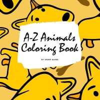 A-Z Animals Coloring Book for Children (8.5x8.5 Coloring Book / Activity Book)