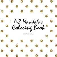 Alphabet Mandalas Coloring Book for Children (8.5x8.5 Coloring Book / Activity Book)