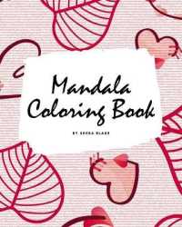 Valentine's Day Mandala Coloring Book for Teens and Young Adults (8x10 Coloring Book / Activity Book)