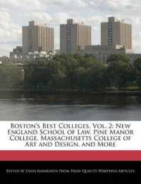 Boston's Best Colleges, Vol. 2 : New England School of Law, Pine Manor College, Massachusetts College of Art and Design, and More