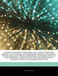 Articles on German Industrial Designers, Including : Marianne Brandt, Luigi Colani, Peter Behrens, Hartmut Esslinger, Dieter Rams, Kem Weber, Ferdinand Alexander Porsche, Philipp Mohr, Christian Dell, Wilhelm Wagenfeld, Richard Sapper