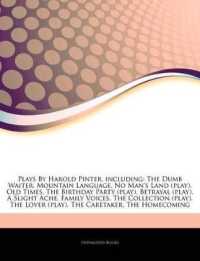 Articles on Plays by Harold Pinter, Including : The Dumb Waiter, Mountain Language, No Man's Land (Play), Old Times, the Birthday Party (Play), Betrayal (Play), a Slight Ache, Family Voices, the Collection (Play), the Lover (Play)