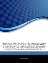 Articles on Transfusion Medicine, Including : Blood Type, Blood Transfusion, Platelet, Rh Disease, Blood Donation, Aabb, Cryoprecipitate, Duffy Antigen System, Apheresis, Plasmapheresis, Complement Receptor 1