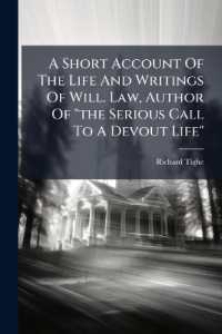 A Short Account of the Life and Writings of Will. Law, Author of 'the Serious Call to a Devout Life'