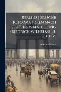 Berlins Jüdische Reformatoren nach der Thronbesteigung Friedrich Wilhelms III. und IV.