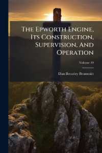 The Epworth Engine, Its Construction, Supervision, and Operation : A Companion for All League Officers; Volume 49