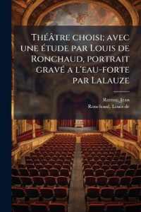 Théâtre choisi; avec une étude par Louis de Ronchaud, portrait gravé a l'eau-forte par Lalauze : 1