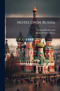 Notes upon Russia : Being a Translation of the Earliest Account of That Country, Entitled Rerum Moscoviticarum Commentarii