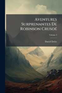 Aventures Surprenantes De Robinson Crusoé : Traduites De L'anglais; Volume 3