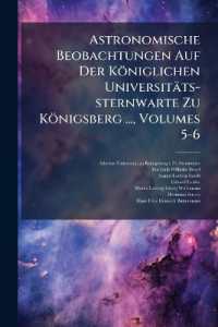 Astronomische Beobachtungen Auf Der Königlichen Universitäts-sternwarte Zu Königsberg ..., Volumes 5-6