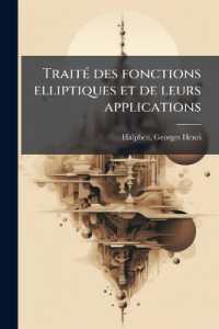 Traité des fonctions elliptiques et de leurs applications : 02