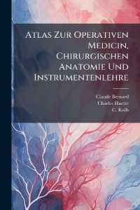 Atlas Zur Operativen Medicin, Chirurgischen Anatomie Und Instrumentenlehre
