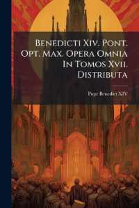 Benedicti Xiv. Pont. Opt. Max. Opera Omnia in Tomos Xvii. Distributa : De Sacrosancto Missæ Sacrificio