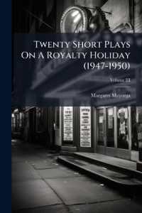 Twenty Short Plays on a Royalty Holiday (1947-1950); Volume III