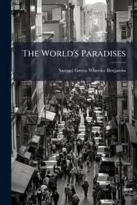 The World's Paradises : Or, Sketches of Life, Scenery, and Climate in Noted Sanitaria