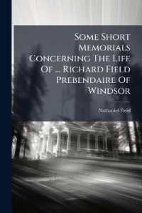 Some Short Memorials Concerning the Life of ... Richard Field Prebendaire of Windsor