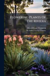 Flowering Plants of the Riviera : A Sescriptive Account of 1800 of the More Interesting Species