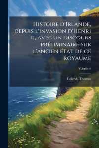 Histoire d'Irlande, depuis l'invasion d'Henri II, avec un discours préliminaire sur l'ancien état de ce royaume; Volume 6